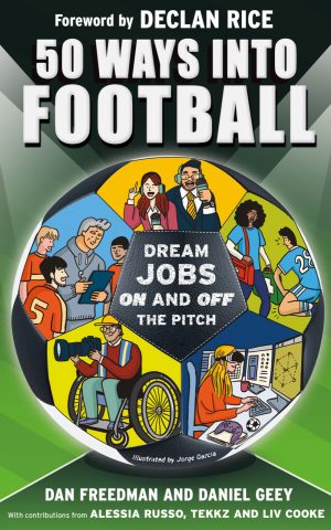 50 Ways Into Football. A book by Dan Freedman and Daniel Geey